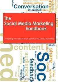The Social Media Marketing Handbook - Everything you need to know about Social Media Marketing