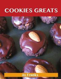 Cookie Greats: Delicious Cookie Recipes, The Top 100 Cookie Recipes