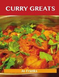 Curry Greats: Delicious Curry Recipes, The Top 43 Curry Recipes