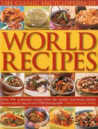 The Classic Encyclopedia of World Recipes: Over 350 traditional recipes from the world