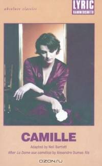 Camille : After La Dame aux Camelias by Alexandre Dumas fils (Absolute Classics (London, England).)