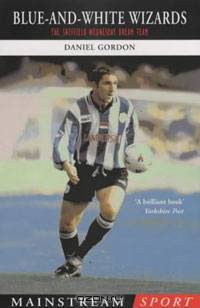 Blue-and-White Wizards: The Sheffield Wednesday Dream Team