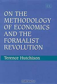 On the Methodology of Economics and the Formalist Revolution