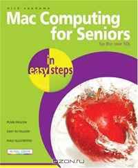 Mac Computing for Seniors in Easy Steps: For the Over-50s (In Easy Steps)