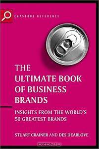 Ultimate Book of Business Brands : Insights from the World