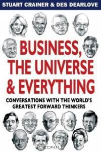Business, The Universe & Everything : Conversations with the World