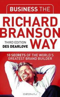 Business the Richard Branson Way: 10 Secrets of the World