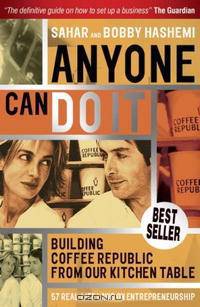 Anyone Can Do It: Building Coffee Republic from Our Kitchen Table 57- Real Life Laws on Entrepreneurship