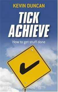 Tick Achieve: How to Get Stuff Done