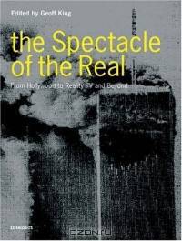 The Spectacle Of The Real: From Hollywood To 
