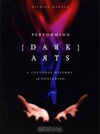 Performing Dark Arts: A Cultural History of Conjuring