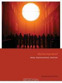 We Europeans?: Media, Representations, Identities (IB-Changing Media, Changing Europe)