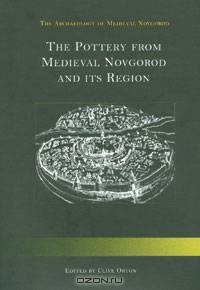 The Pottery from Medieval Novgorod and Its Region