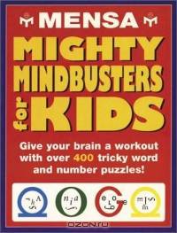 Mensa Mighty Mindbusters for Kids
