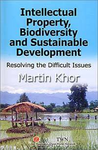Intellectual Property, Biodiversity and Sustainable Development: Resolving Difficult Issues