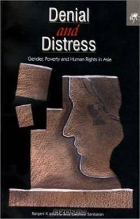 Denial and Distress: Gender, Poverty and Human Rights in Asia