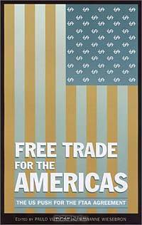 Free Trade for the Americas? The US Push for the FTAA Agreement