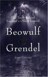 Beowulf and Grendel : The Truth Behind England