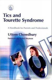 Tics and Tourette Syndrome: A Handbook for Parents and Professionals