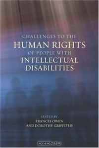 Challenges to the Human Rights of People with Intellectual Disabilities