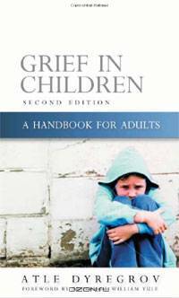 Grief in Children: A Handbook for Adults