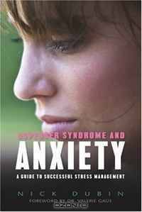 Asperger Syndrome and Anxiety: A Guide to Successful Stress Management