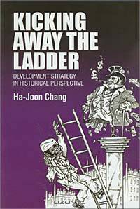Kicking Away the Ladder: Development Strategy in Historical Perspective