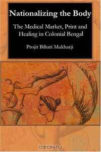 Nationalizing the Body: The Medical Market, Print and Daktari Medicine