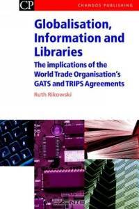 Globalisation, Information And Libraries: The Implications of the World Trade Organisation