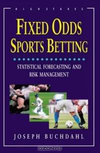 Fixed Odds Sports Betting: Statistical Forecasting and Risk Management