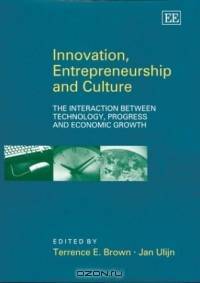 Innovation, Entrepreneurship and Culture: The Interaction Between Technology, Progress and Economic Growth