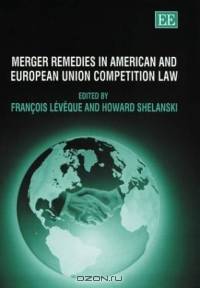 Merger Remedies in American and European Union Competition Law