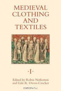 Medieval Clothing and Textiles I (Medieval Clothing and Textiles)