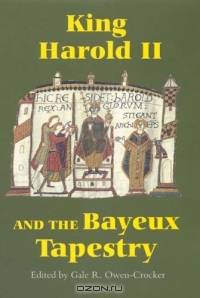 King Harold II and the Bayeux Tapestry (Pubns Manchester Centre for Anglo-Saxon Studies)