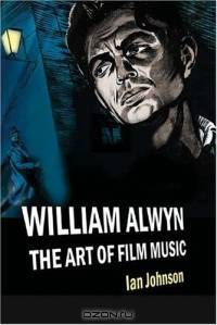 William Alwyn: The Art of Film Music