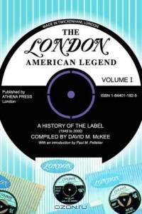 The London-american Legend: A History of the Label 1949 To 2000, Vol. 1
