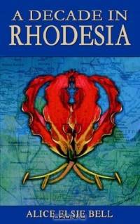 A Decade in Rhodesia