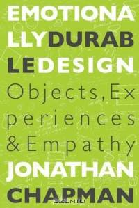 Emotionally Durable Design: Objects, Experiences And Empathy