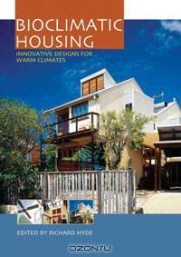 Bioclimatic Housing: Innovative Designs for Warmer Climates