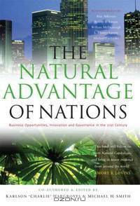 The Natural Advantage of Nations: Business Opportunities, Innovation and Governance in the 21st Century