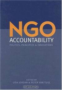 NGO Accountability: Politics, Principles and Innovations
