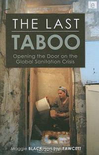 The Last Taboo: Opening the Door on the Global Sanitation Crisis