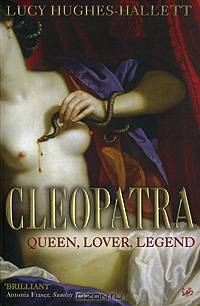 Cleopatra: Queen, Lover, Legend