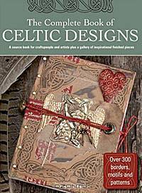 The Complete Book of Celtic Designs