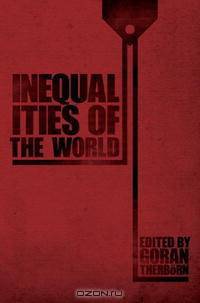 Inequalities of the World: New Theoretical Frameworks, Multiple Empirical Approaches