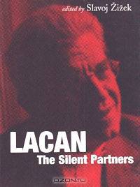 Lacan: The Silent Partners