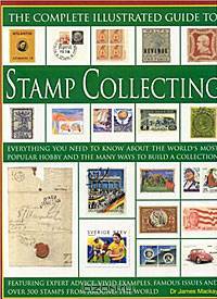 The Complete Illustrated Guide to Stamp Collecting
