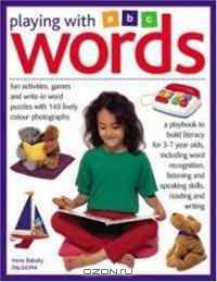 Playing with Words: Fun activities, games and write-in word puzzles with 300 lively color photographs