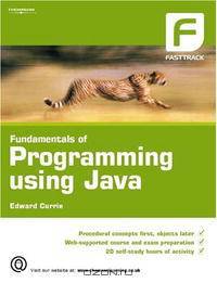 The FastTrack to The Fundamentals of Programming using Java