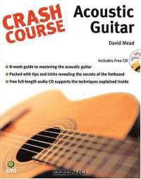 Crash Course: Acoustic Guitar Book & CD (Crash Course (Warner Brothers))
